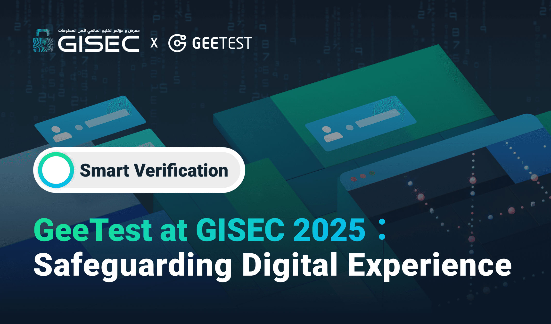 Explore GeeTest’s highlights from GISEC Global 2025 in Dubai. From live demos to cutting-edge bot defense technology — here’s everything.